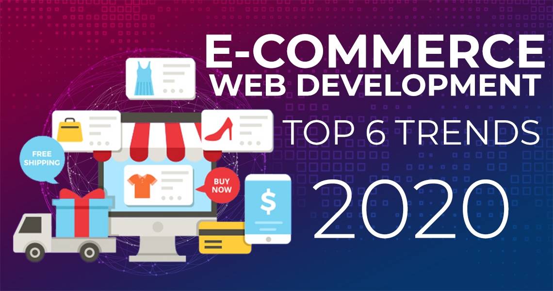Top 6 E-Commerce Web Design Trends Of 2020